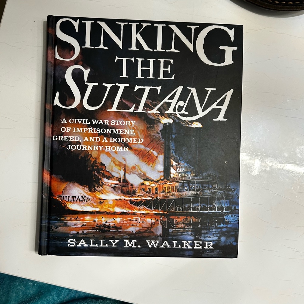 Sinking the Sultana by Sally M Walker Hardcover Book